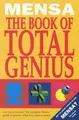 Cover image for Mensa: the Book of Total Genius: Are You a Genius? The Complete Mensa Guide to Genuis