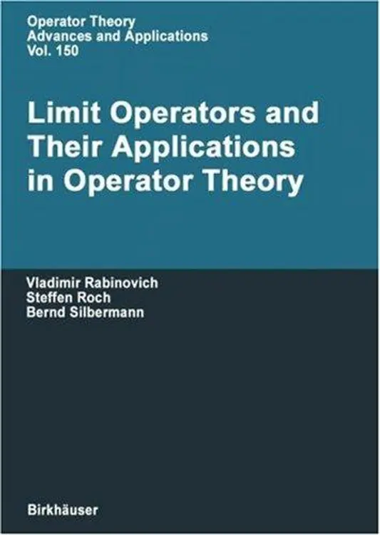 Limit Operators and Their Applications in Operator Theory (Operator Theory: Advances and Applications) cover