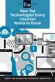 Cover image for New Top Technologies Every Librarian Needs to Know