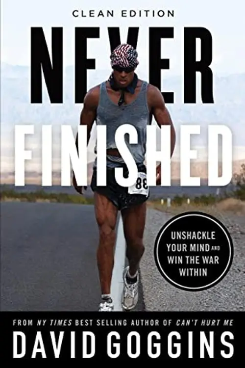 Never Finished: Unshackle Your Mind and Win the War Within - Clean Edition cover