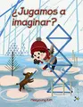 Cover image for ¿Jugamos a imaginar?