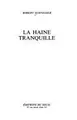 Cover image for La haine tranquille.