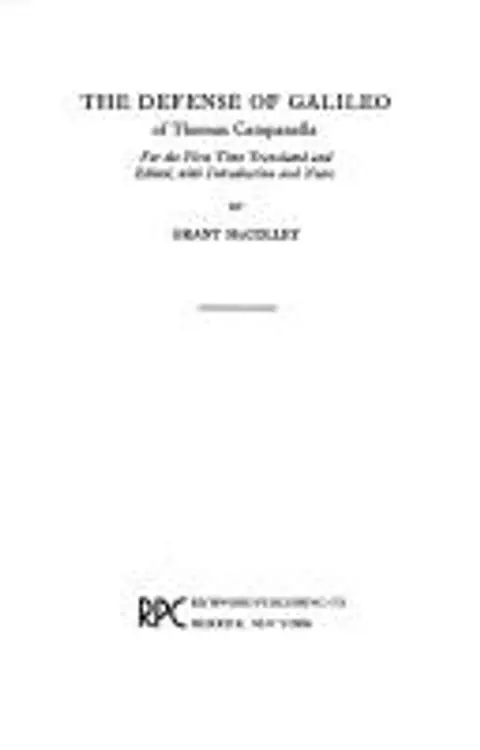 The defense to Galileo of Thomas Campanella: for the first time translated and edited, with introd. and notes cover