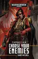 Cover image for Ciaphas Cain : Choose Your Enemies