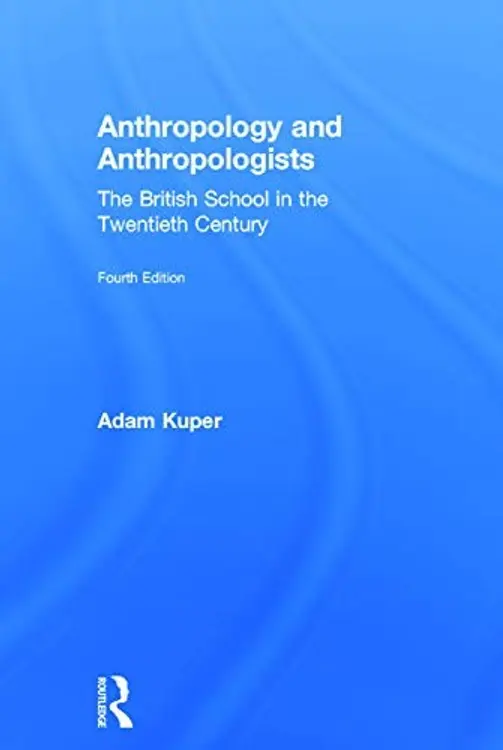 Anthropology and Anthropologists: The British School in the Twentieth Century cover
