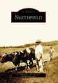 Cover image for Smithfield (Images of America (Arcadia Publishing)) (Images of America (Arcadia Publishing))
