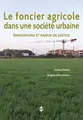 Cover image for Le foncier agricole dans une société urbaine