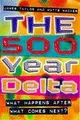 Cover image for 500 Year Delta What Happpens After What