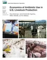 Cover image for Economics of Antibiotic Use in U.S. Livestock Production