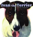 Cover image for Ivan the Terrier