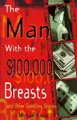 Cover image for The man with the $100,000 breasts and other gambling stories