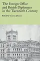 Cover image for Foreign Office and British Diplomacy in the Twentieth Century