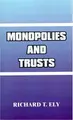 Cover image for Monopolies and Trusts