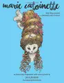 Cover image for Marie Catoinette : Kitty Wigs Presents A Cautionary Tale of Excess