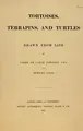 Cover image for Tortoises, terrapins, and turtles drawn from life