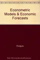 Cover image for Econometric Models and Economic Forecasts
