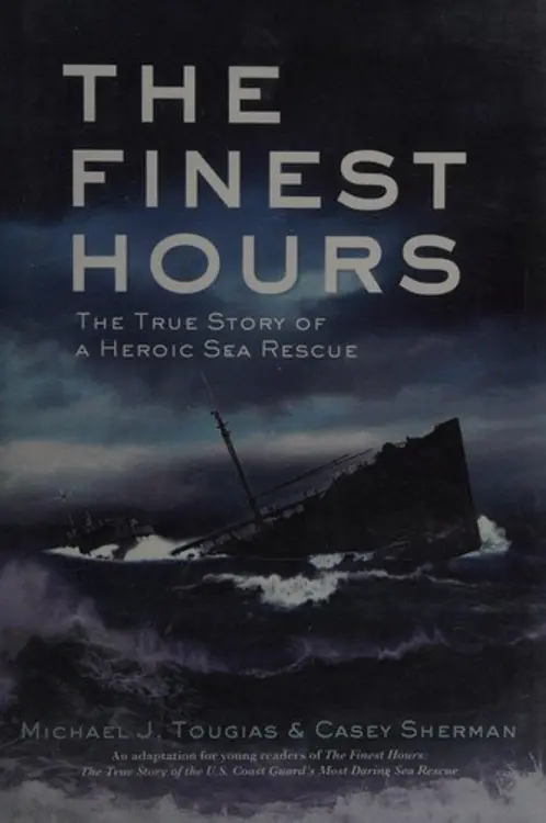 The finest hours: the true story of a heroic sea rescue cover