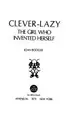 Cover image for Clever-Lazy, the girl who invented herself