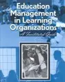 Cover image for Education Management in Learning Organizations
