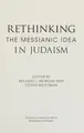 Cover image for Rethinking the Messianic Idea in Judaism