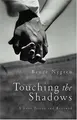 Cover image for Touching The Shadows A Love Tested And Renewed