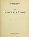 Cover image for The president's report, July, 1892-July, 1902