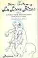 Cover image for Le livre blanc ; suivi de, Quatorze textes érotiques inédits