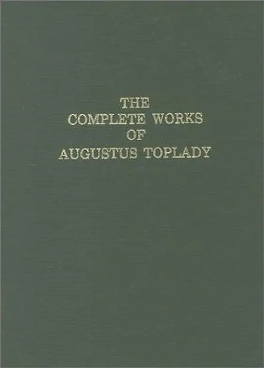The Works of Augustus Toplady, B.A.: Late Vicar of Broad Hembury, Devon cover