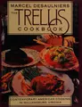 Cover image for Marcel Desaulniers The Trellis Cookbook