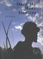 Cover image for Once We Were Hunters