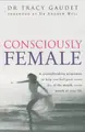 Cover image for Consciously Female