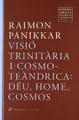 Cover image for Opera Omnia Raimon Panikkar : Visió trinitària i cosmoteàndrica
