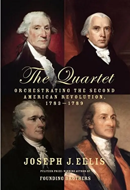 The Quartet: Orchestrating the Second American Revolution, 1783-1789 cover