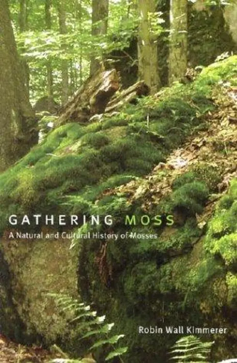 Gathering Moss: A Natural and Cultural History of Mosses cover