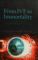Cover image for From IVF to immortality
