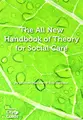 Cover image for The All New Handbook of Theory for Social Care