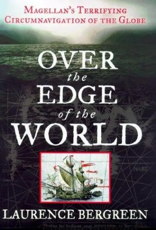 Over the Edge of the World: Magellan's Terrifying Circumnavigation of the Globe cover