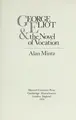 Cover image for George Eliot & the novel of vocation