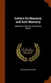Cover image for Letters On Masonry and Anti-Masonry