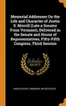 Cover image for Memorial Addresses On the Life and Character of Justin S. Morrill , Delivered in the Senate and House of Representatives, Fifty-Fifth Congress, Third Session