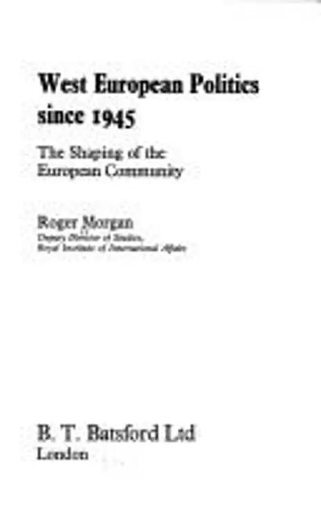 West European politics since 1945: the shaping of the European Community cover