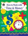 Cover image for How to Work with Time and Money, Grades 4-6