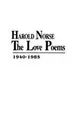 Cover image for Harold Norse, the love poems, 1940-1985.