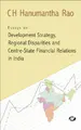 Cover image for Essays on development strategy, regional disparities, and centre-state financial relations in India