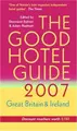 Cover image for The Good Hotel Guide 2007 (Good Hotel Guide)