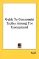 Cover image for Guide To Communist Tactics Among The Unemployed