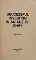 Cover image for Successful investing in an age of envy