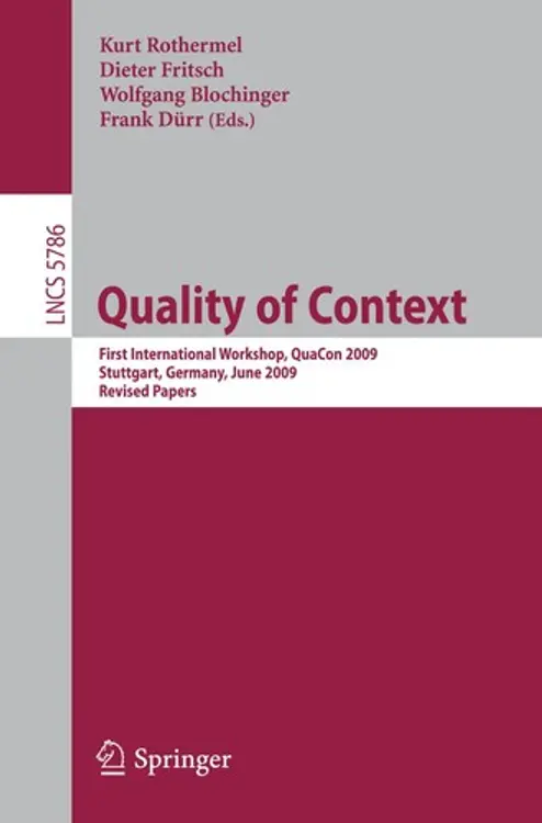 Quality of Context: First International Workshop, QuaCon 2009, Stuttgart, Germany, June 25-26, 2009. Revised Papers cover