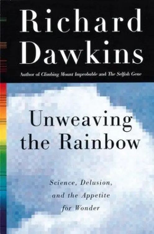 Unweaving the Rainbow: Science, Delusion, and the Appetite for Wonder cover