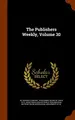 Cover image for The Publishers Weekly, Volume 30
